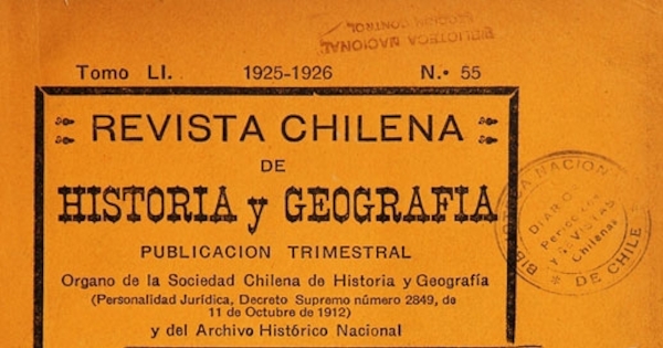 Revista chilena de historia y geografía: tomo LI, n° 55, 1925-1926