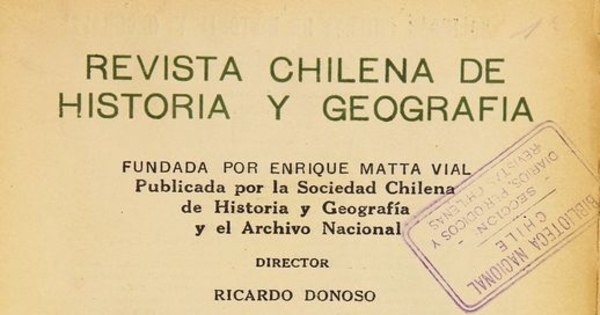 Revista chilena de historia y geografía: tomo LXXI-LXXIII, n° 75-77, enero-diciembre de 1931