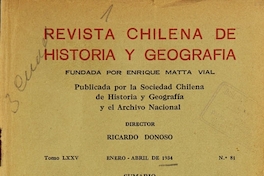 Revista chilena de historia y geografía: tomo LXXV-LXXXVI, n° 81-83, enero-diciembre de 1934