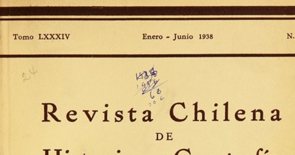 Revista chilena de historia y geografía: tomo LXXXIV, n° 92, enero-junio de 1938