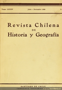 Revista chilena de historia y geografía: tomo LXXXV, n° 93, julio-diciembre de 1938