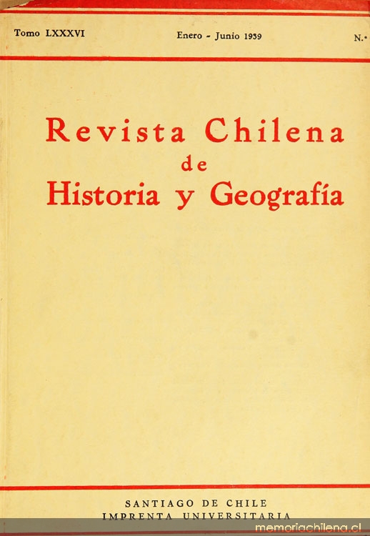 Revista chilena de historia y geografía: tomo LXXXVI, n° 94, enero-junio de 1939