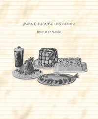 Para chuparse los dedos...Recetas de familia