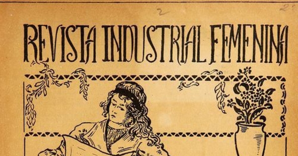 Revista industrial femenina: año 1-2, n° 2-19, diciembre de 1912 a 1914