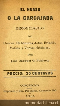 El huaso, o, La carcajada: recopilación de cuecas, habaneras, jotas, brindis, valses y versos chistosos