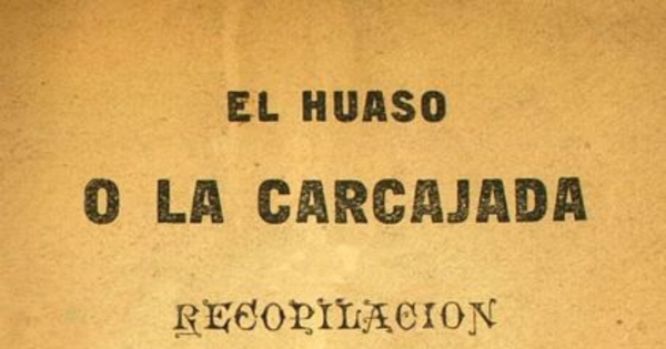 El huaso, o, La carcajada: recopilación de cuecas, habaneras, jotas, brindis, valses y versos chistosos