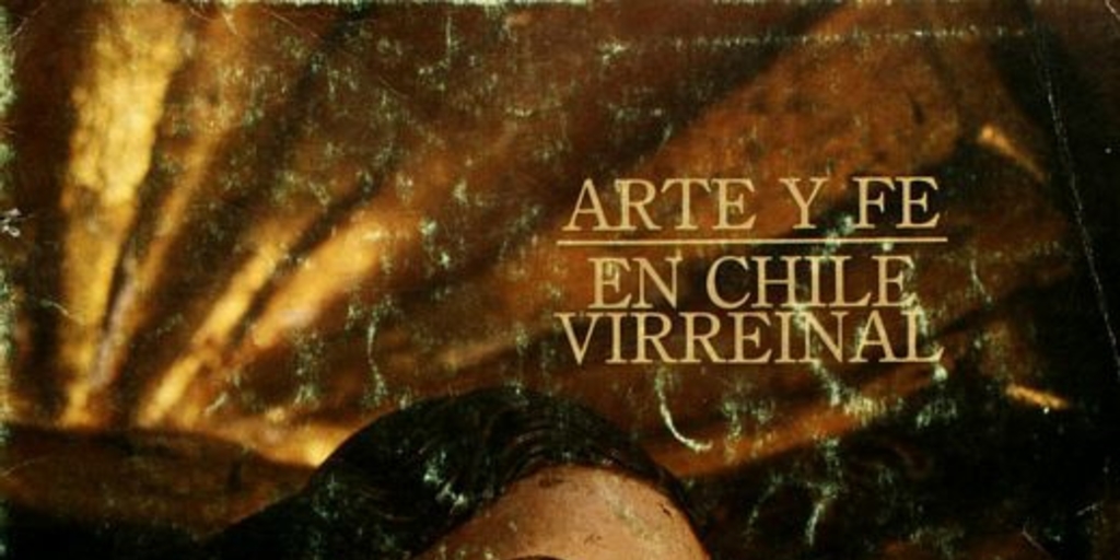 Arte y fe en Chile virreinal