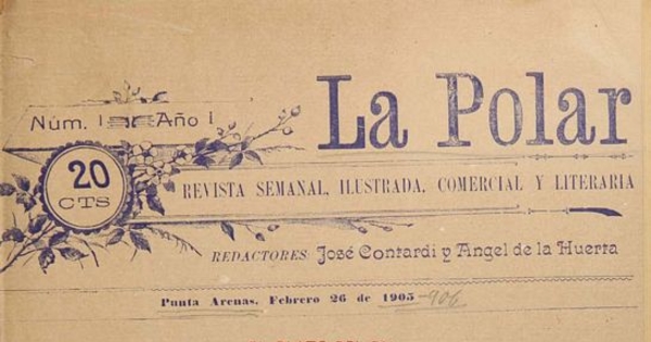 La Polar: año 1, n° 1-50, 26 de febrero 1905 a 25 de febrero de 1906