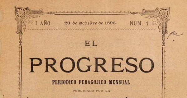 El Progreso: año 1-2, n° 1-3, 20 de octubre de 1896 a 20 de diciembre de 1897