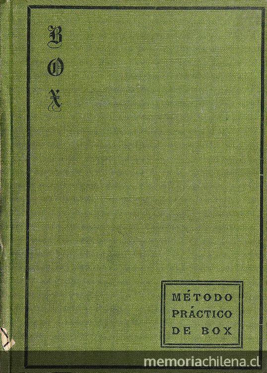 Método práctico de box.traducido del ingles e ilustrado con mas de sesenta fotograbados