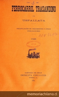 Ferrocarril Trasandino por Uspallata: recopilación de documentos y otras publicaciones