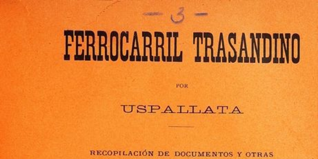 Ferrocarril Trasandino por Uspallata: recopilación de documentos y otras publicaciones