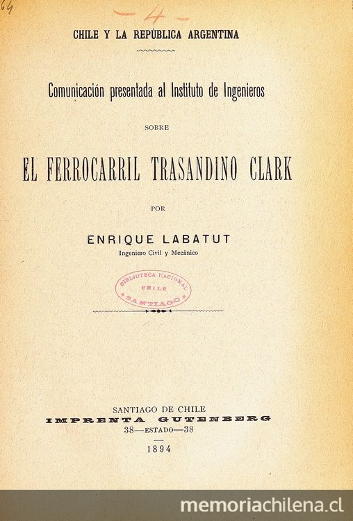 Comunicación presentada al Instituto de Ingenieros sobre el Ferrocarril Trasandino Clark