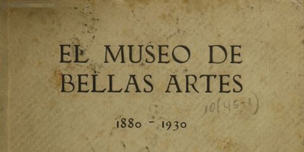 El Museo de Bellas Artes: 1880-1930