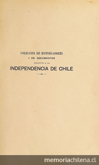Colección de historiadores y de documentos relativos a la Independencia de Chile: tomo XII