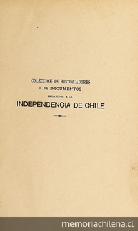 Colección de historiadores y de documentos relativos a la Independencia de Chile: tomo XV