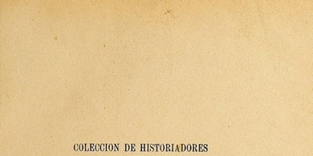 Colección de historiadores y de documentos relativos a la Independencia de Chile: tomo XVI