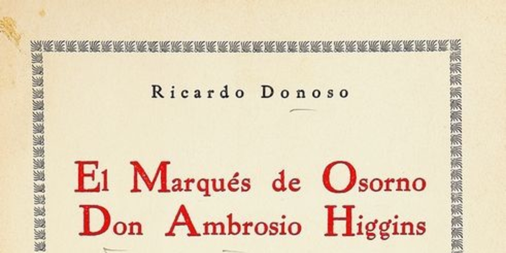 El Marqués de Osorno Don Ambrosio Higgins: 1720-1801