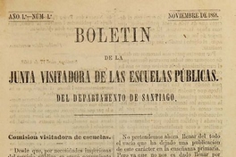 Boletín de la Junta Visitadora de las Escuelas Públicas del Departamento de Santiago: año 1-2, no. 1-7, noviembre de 1868 a octubre de 1870