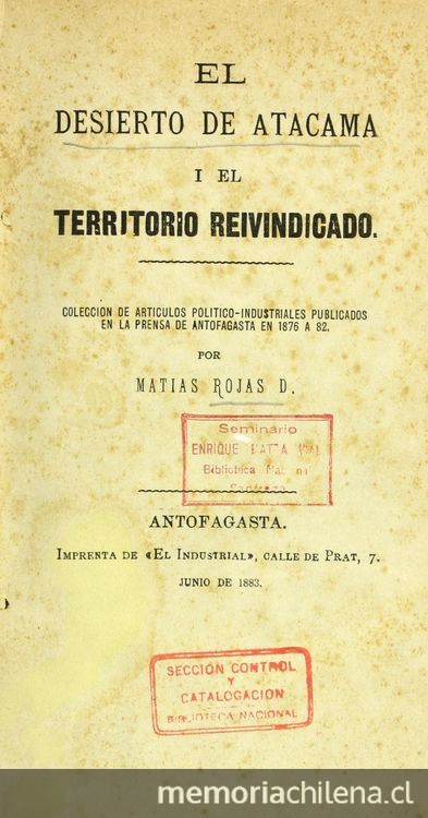 El Desierto de Atacama y el territorio reivindicado: colección de artículos políticos-industriales publicados en la prensa de Antofagasta en 1876 a 82