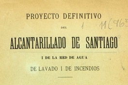 Proyecto definitivo del alcantarillado de Santiago y de la red de agua de lavado y de incendios