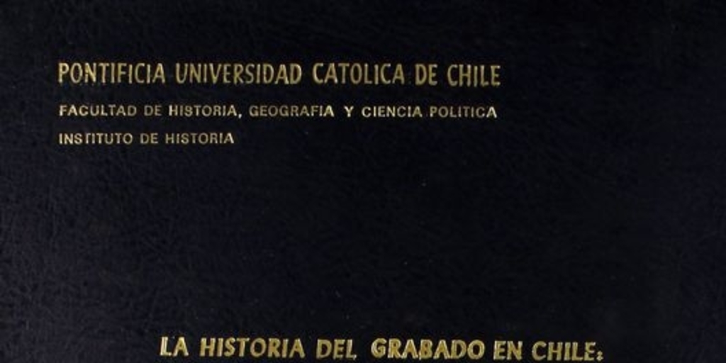 La historia del grabado en chile: desde sus origenes hasta el Taller 99