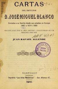 Cartas del escultor José Miguel Blanco. Enviadas a su familia desde sus estadías en Europa 1867 a 1874 i 1895