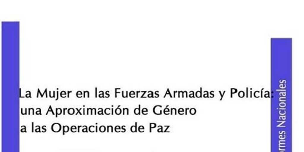 La mujer en las Fuerzas Armadas y Policía: una aproximación de género a las operaciones de paz: El caso de Chile