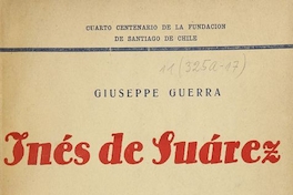 Inés de Suárez: acción dramático histórica en cuatro episodios y romance heróico