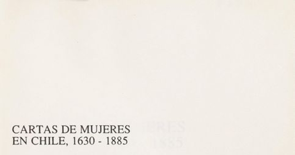 Cartas de mujeres en Chile: 1630-1885