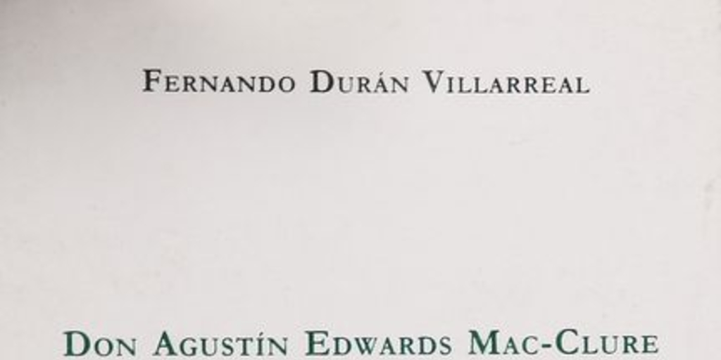 Don Agustín Edwards Mac-Clure, (1878-1941)