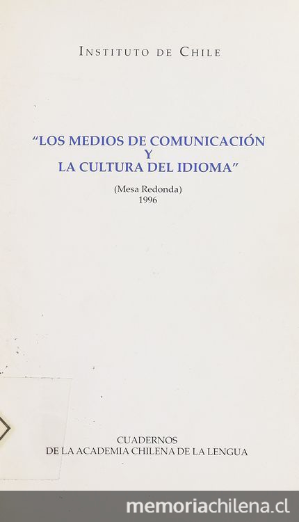 Los Medios de comunicación y la cultura del idioma : (mesa redonda) 1996