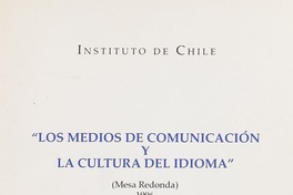 Los Medios de comunicación y la cultura del idioma : (mesa redonda) 1996