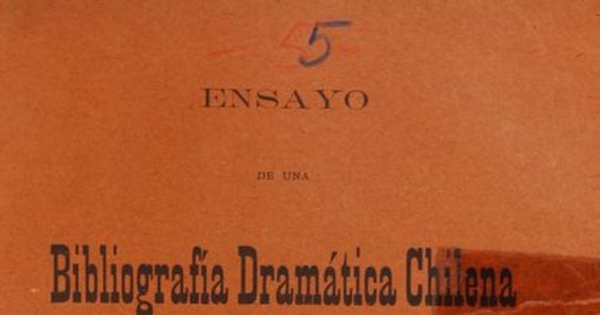 Ensayo de una bibliografía dramática chilena