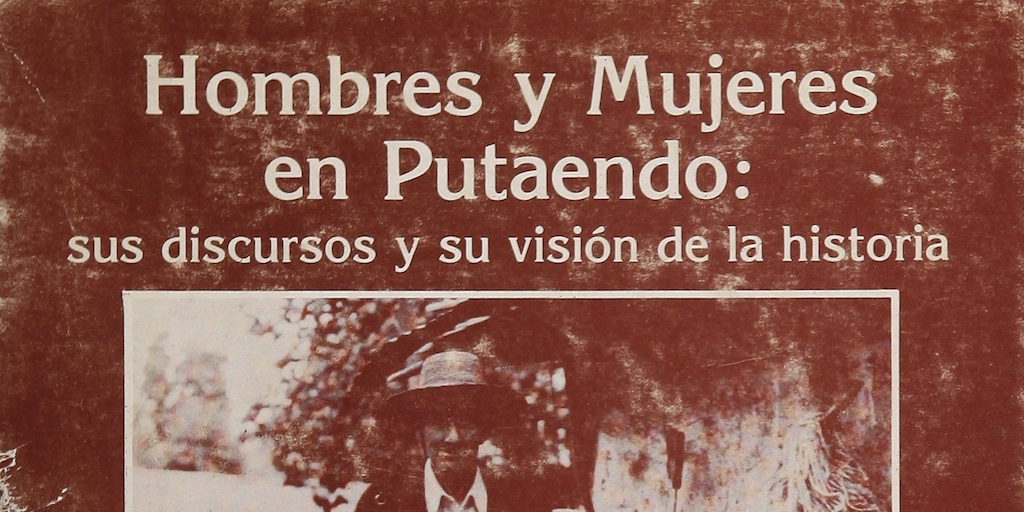 Portada de Hombres y Mujeres en Putaendo: sus discursos y su visión de la historia