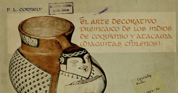 El arte decorativo preincaico de los indios de Coquimbo y Atacama : (diaguitas chilenos)