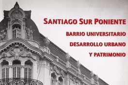 Santiago en 1910, París en América. Notas a propósito del primer centenario