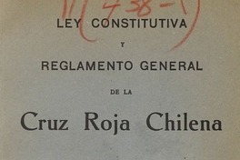 Ley constitutiva y reglamento general de la Cruz Roja Chilena