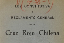 Ley constitutiva y reglamento general de la Cruz Roja Chilena