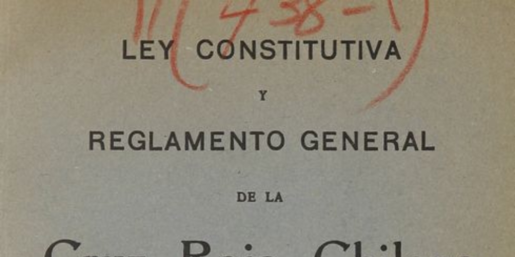 Ley constitutiva y reglamento general de la Cruz Roja Chilena