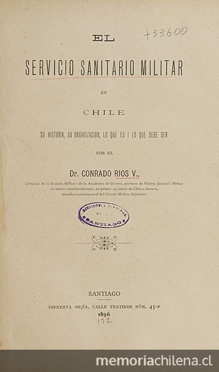 El Servicio sanitario militar en Chile :su historia, su organización : lo que es i lo que debe ser