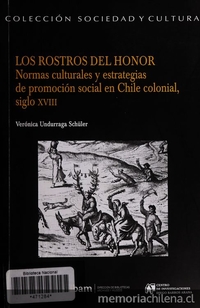 Los rostros del honor : normas culturales y estrategias de promoción social en Chile colonial, siglo XVIII