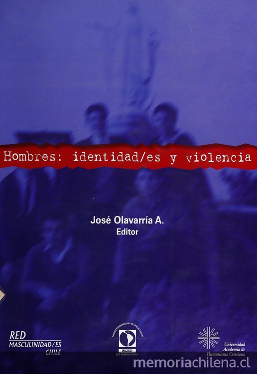 Hombres : identidades y violencia : 2do. Encuentro de Estudios de Masculinidades: Identidades, cuerpos, violencia y políticas públicas