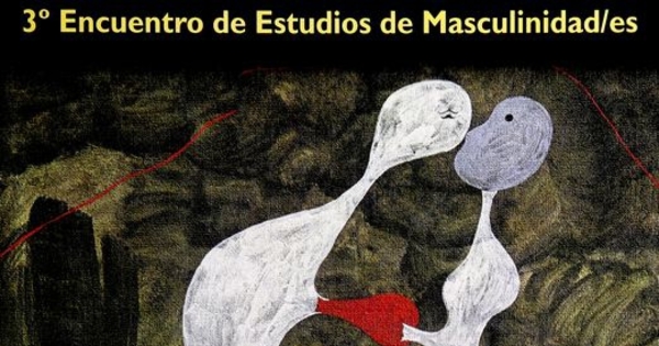 Hombres : identidad/es y sexualidad/es : III Encuentro de Estudios de Masculinidades