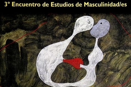 Hombres : identidad/es y sexualidad/es : III Encuentro de Estudios de Masculinidades