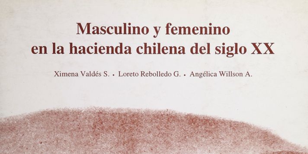 Masculino y femenino en la hacienda chilena del siglo XX