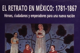 Portada El retrato en México, 1781-1867