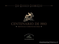 Centenario de 1910. Provincias y comunas de Chile