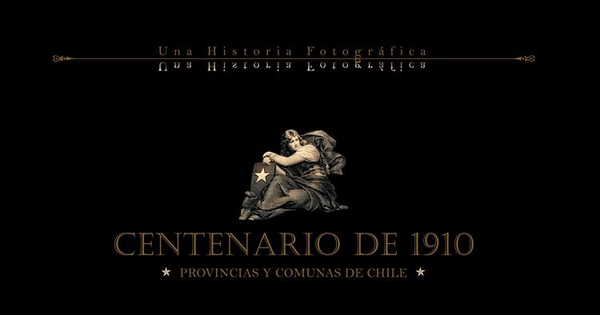Centenario de 1910. Provincias y comunas de Chile