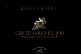 Centenario de 1910. Provincias y comunas de Chile